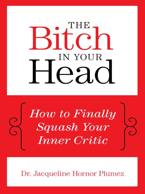 Title details for The Bitch in Your Head by Dr. Jacqueline Hornor Plumez - Available